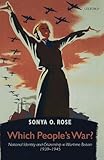 Which People's War?: National Identity and Citizenship in Wartime Britain 1939-1945
