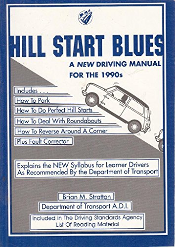 Hill Start Blues: New Driving Manual for the 1990's Hill Start Blues: New Driving Manual for the 1990's