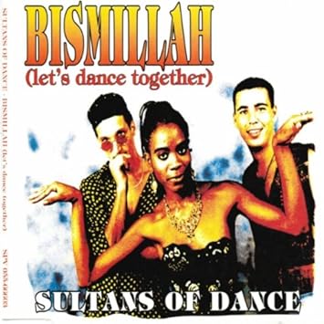 Bismillah Let S Dance Together Incl 3 Versions Amazon Com Music
