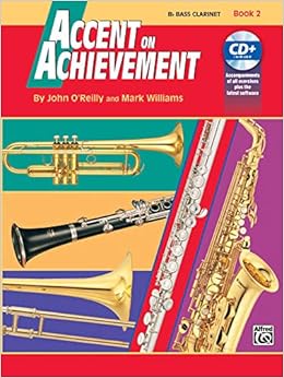 Amazon Com Accent On Achievement Book 2 B Flat Bass Clarinet Accent On Achievement Bk 2 O Reilly John Williams Mark Books