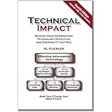 Technical Impact: Making Your Information Technology Effective, and Keeping It That Way