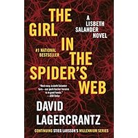 The Girl in the Spider's Web: A Lisbeth Salander novel, continuing Stieg Larsson's Millennium Series The Girl in the Spider's Web: A Lisbeth Salander novel, continuing Stieg Larsson's Millennium Series