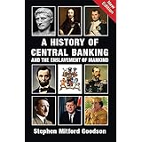 A History of Central Banking &amp; the Enslavement of Mankind