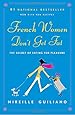 French Women Don't Get Fat: The Secret of Eating for Pleasure