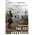 This Time We Win: Revisiting the Tet Offensive