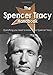 The Spencer Tracy Handbook - Everything You Need to Know About Spencer Tracy
