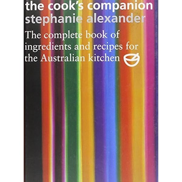 The cook's companion: Stephanie Alexander: 9780670863730: Amazon