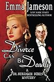 Divorce Can Be Deadly (Dr. Benjamin Bones Mysteries) (Volume 2)