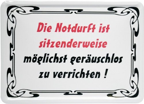 Metal Sign 15 x 21 CM; the Notdurft is sitzenderweise... "Slogan MJ - 88
