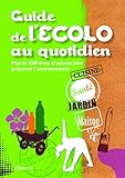 Guide de l'Ecolo au quotidien (French Edition) by