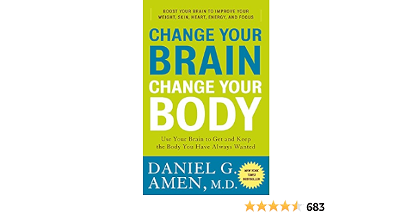 Change Your Brain, Change Your Body: Use Your Brain To Get And Keep The Body You Have Always Wanted (9780307463586)