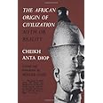 The African Origin of Civilization: Myth or Reality