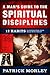 A Man's Guide to the Spiritual Disciplines: 12 Habits to Strengthen Your Walk With Christ