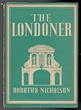 Front cover for the book The Londoner by Dorothy Nicholson