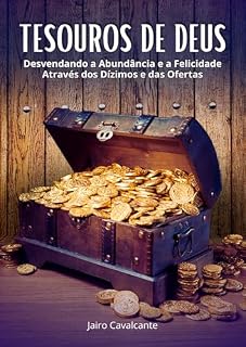 Livro Tesouros de Deus: Desvendando a Abundância e a Felicidade Através dos Dízimos e das Ofertas