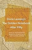 Doris Lessing's The Golden Notebook After Fifty by 