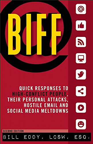 Download BIFF: Quick Responses to High-Conflict People, Their Personal Attacks, Hostile Email and Social Media Meltdowns Download BIFF: Quick Responses to High-Conflict People, Their Personal Attacks, Hostile Email and Social Media Meltdowns