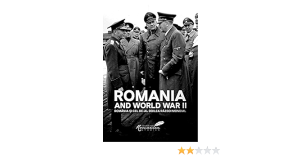 Romania And World War Ii Romania Si Cel De Al Doilea Razboi Mondial Amazon Es Treptow Dr Kurt W Libros En Idiomas Extranjeros