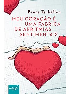 Livro Meu coração é uma fábrica de arritmias sentimentais