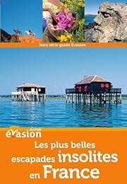 Les  plus belles escapades insolites en France