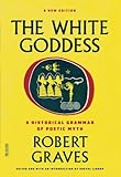 White Goddess (FSG Classics) by ROBERT GRAVES