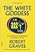 White Goddess (FSG Classics) by ROBERT GRAVES