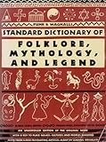 Funk & Wagnalls Standard Dictionary of Folklore, Mythology, and Legend by