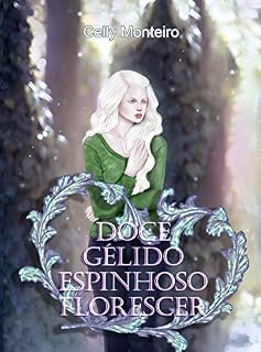 Livro Doce Gélido Espinhoso Florescer
