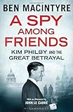A Spy Among Friends: Kim Philby and the Great Betrayal