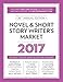 Novel & Short Story Writer's Market 2017: The Most Trusted Guide to Getting Published