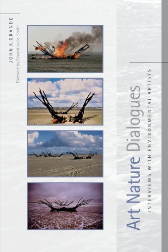 View of Art Nature Dialogues: Interviews With Environmental Artists: Grande ...