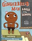 The Gingerbread Man Loose in the School The Gingerbread Man Loose in the School