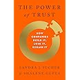 The Power of Trust: How Companies Build It, Lose It, Regain It