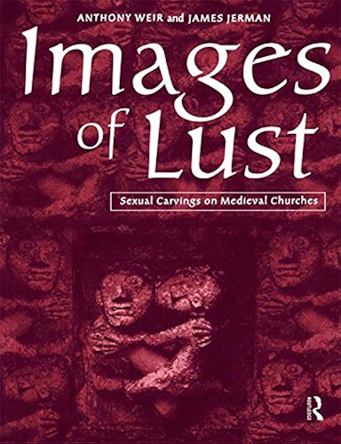 Download Images of Lust: Sexual Carvings on Medieval Churches (English Edition) PDF