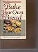 Bake Your Own Bread by