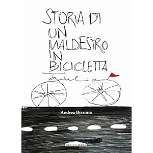 Storia di un maldestro in bicicletta