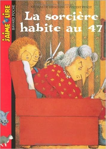 Amazon Fr J Aime Lire Numero 53 La Sorciere Habite Au 47 Hirsching Nicolas De Penot Vincent Livres