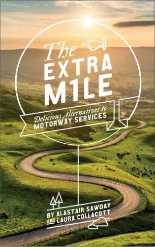 The Extra Mile: Delicious Alternatives to Motorway Services