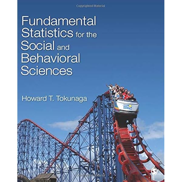 Amazon Com Fundamental Statistics For The Social And Behavioral Sciences 9781483318790 Tokunaga Howard T Books