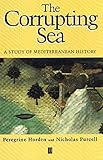 The Corrupting Sea: A Study of Mediterranean History