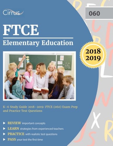 READ FTCE Elementary Education K 6 Study Guide 2018 2019 FTCE 060 