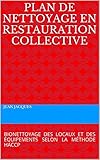 Image de Plan de nettoyage en restauration collective: BIONETTOYAGE DES LOCAUX ET DES  ÉQUIPEMENTS SELON LA MÉTHODE HACCP (French Edition)