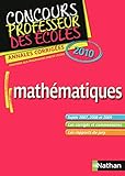 MathÃ©matiques Concours Professeur des Ã©coles : Annales corrigÃ©es 2010 by 