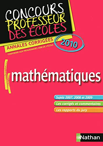 MathÃ©matiques Concours Professeur des Ã©coles : Annales corrigÃ©es 2010 by (Paperback)