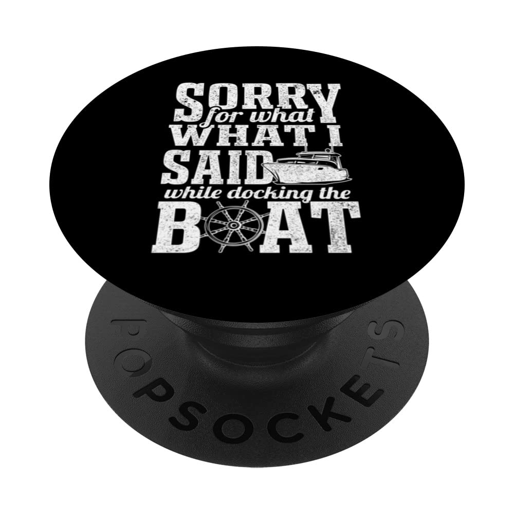 Funny Boating Nautical Captain Sorry for What I Said Men PopSockets Swappable PopGrip