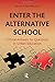 Enter the Alternative School: Critical Answers to Questions in Urban Education