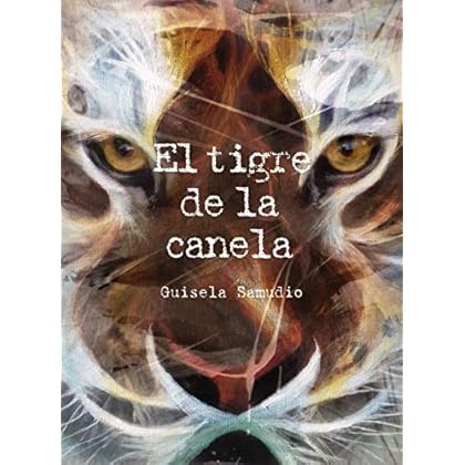 El tigre de la canela: Un libro diferente El tigre de la canela: Un libro diferente