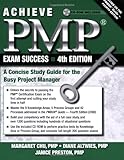 Achieve PMP Exam Success, 4th Edition: A Concise Study Guide for the Busy Project Manager