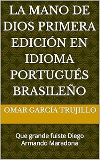 Livro LA MANO DE DIOS Primera edición en idioma Portugués Brasileño : Que grande fuiste Diego Armando Maradona