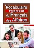 Vocabulaire progressif du français des affaires - Niveau intermédiaire - 2ème édition (French Ed by